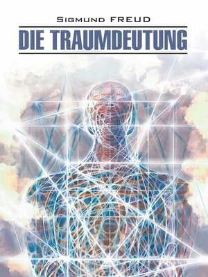 cover image of Die Traumdeutung / Толкование сновидений. Книга для чтения на немецком языке